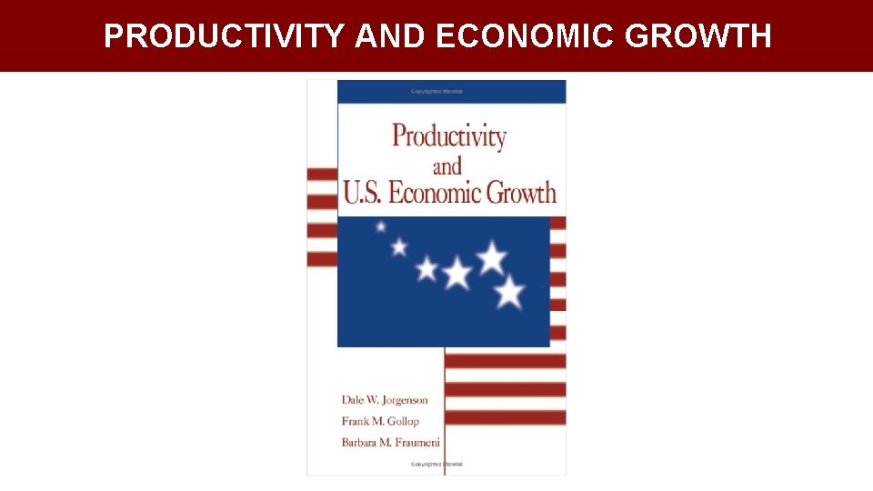 PRODUCTIVITY AND ECONOMIC GROWTH 