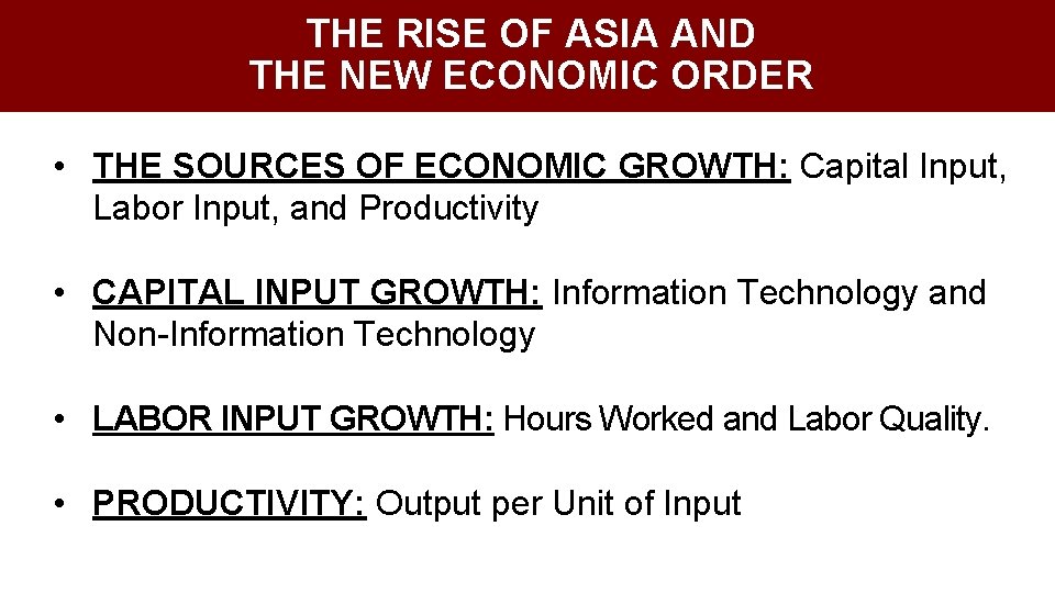 THE RISE OF ASIA AND THE NEW ECONOMIC ORDER • THE SOURCES OF ECONOMIC