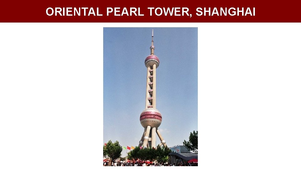 ORIENTAL PEARL TOWER, SHANGHAI 