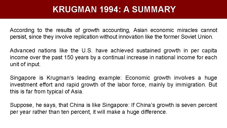 KRUGMAN 1994: A SUMMARY According to the results of growth accounting, Asian economic miracles