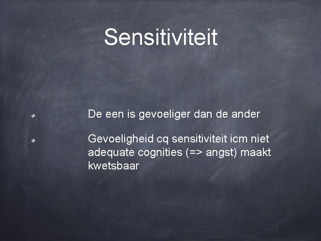 Sensitiviteit De een is gevoeliger dan de ander Gevoeligheid cq sensitiviteit icm niet adequate
