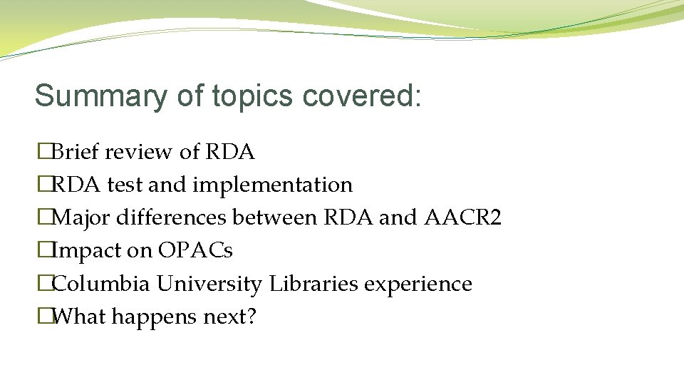 Summary of topics covered: �Brief review of RDA �RDA test and implementation �Major differences