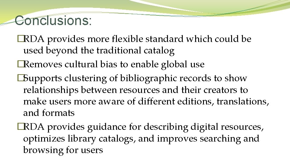 Conclusions: �RDA provides more flexible standard which could be used beyond the traditional catalog