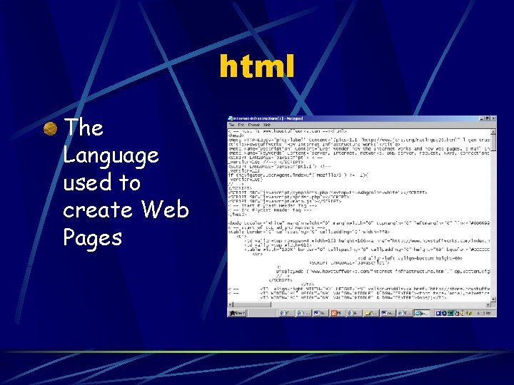html The Language used to create Web Pages 