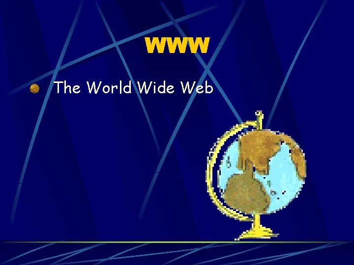 WWW The World Wide Web 