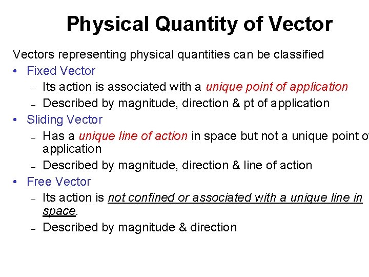 Physical Quantity of Vectors representing physical quantities can be classified • Fixed Vector – Physical Quantity of Vectors representing physical quantities can be classified • Fixed Vector –