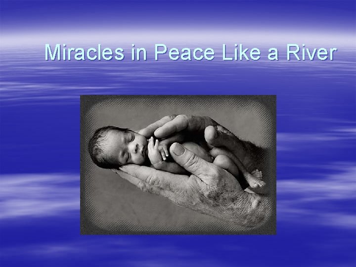 Miracles in Peace Like a River 