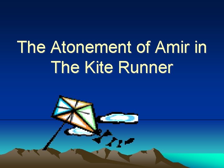 The Atonement of Amir in The Kite Runner 