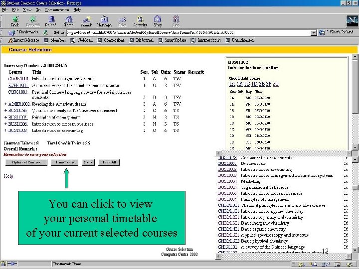 You can click to view your personal timetable of your current selected courses Course