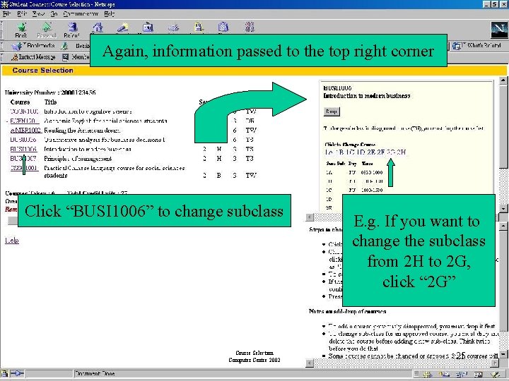 Again, information passed to the top right corner Click “BUSI 1006” to change subclass