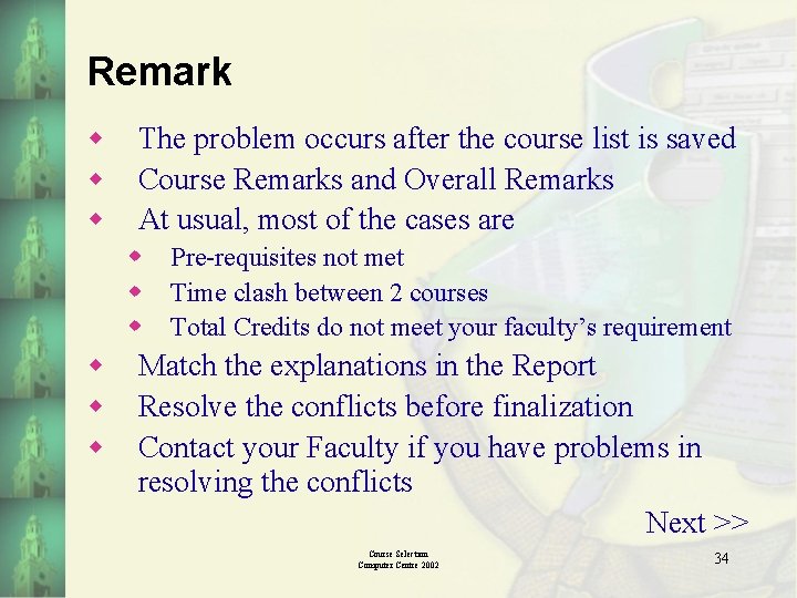 Remark w w w The problem occurs after the course list is saved Course