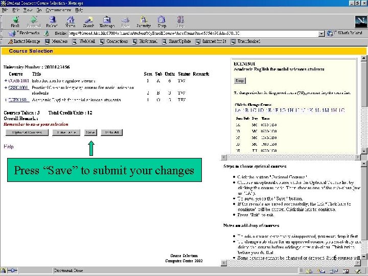 Press “Save” to submit your changes Course Selection Computer Centre 2002 6 