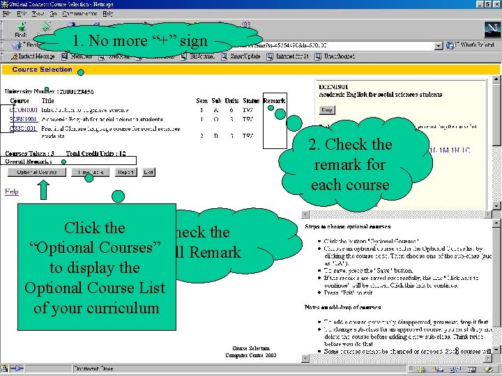 1. No more “+” sign 2. Check the remark for each course Click the