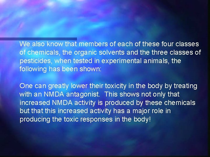 We also know that members of each of these four classes of chemicals, the