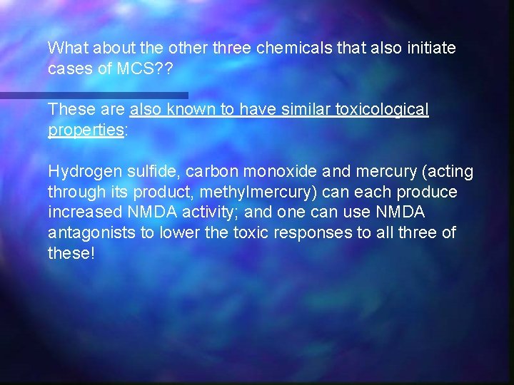 What about the other three chemicals that also initiate cases of MCS? ? These