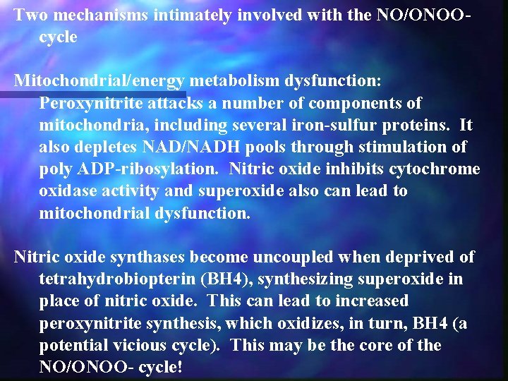 Two mechanisms intimately involved with the NO/ONOOcycle Mitochondrial/energy metabolism dysfunction: Peroxynitrite attacks a number