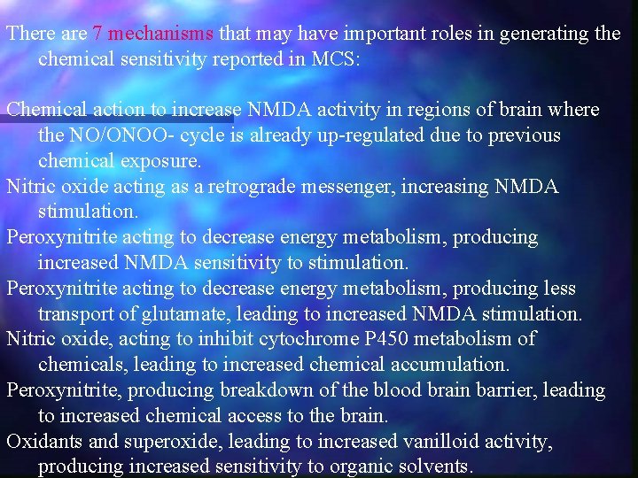 There are 7 mechanisms that may have important roles in generating the chemical sensitivity