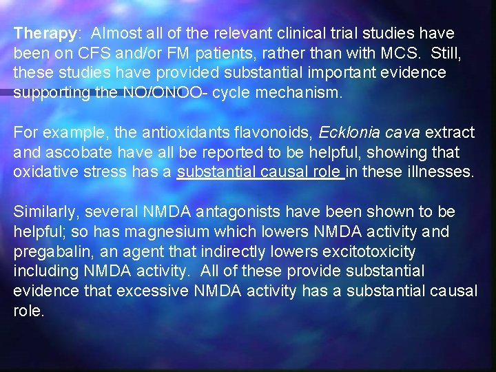 Therapy: Almost all of the relevant clinical trial studies have been on CFS and/or