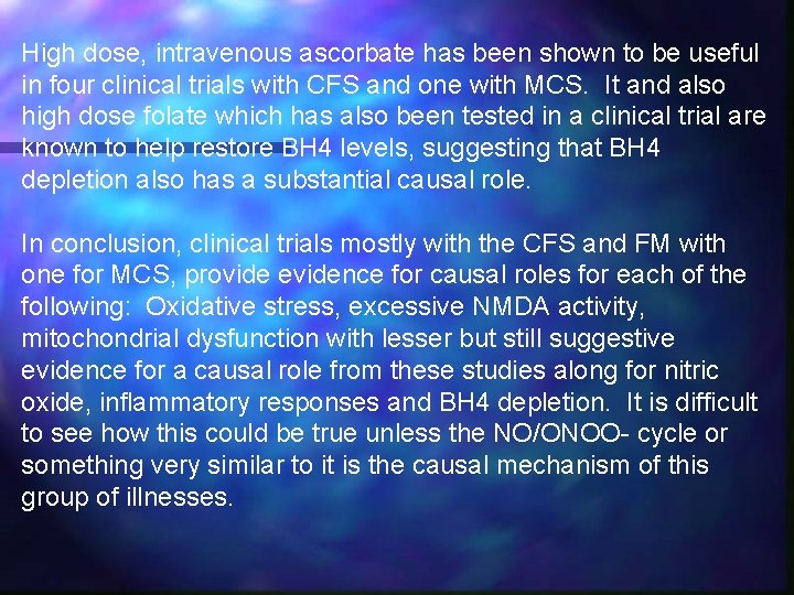 High dose, intravenous ascorbate has been shown to be useful in four clinical trials