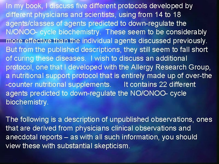 In my book, I discuss five different protocols developed by different physicians and scientists,