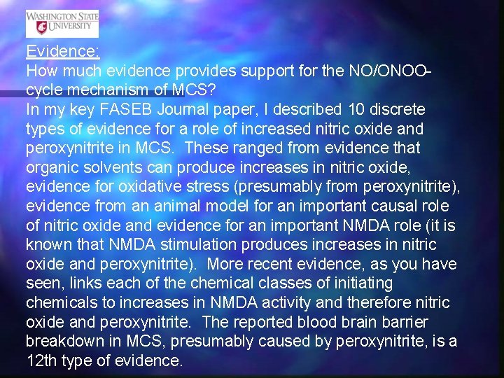 Evidence: How much evidence provides support for the NO/ONOOcycle mechanism of MCS? In my