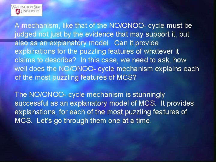 A mechanism, like that of the NO/ONOO- cycle must be judged not just by