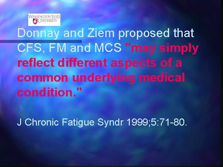 Donnay and Ziem proposed that CFS, FM and MCS "may simply reflect different aspects