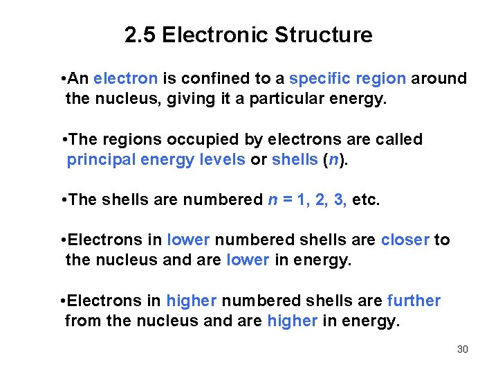 2. 5 Electronic Structure • An electron is confined to a specific region around