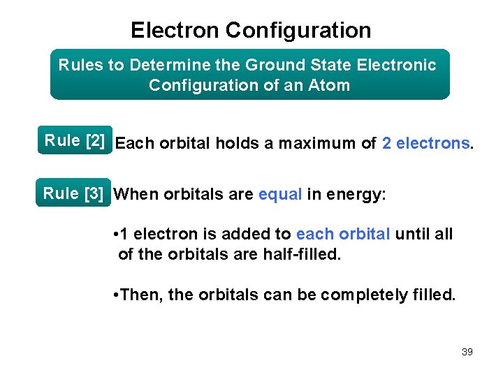 Electron Configuration Rules to Determine the Ground State Electronic Configuration of an Atom Rule