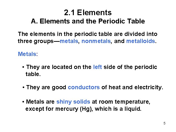 2. 1 Elements A. Elements and the Periodic Table The elements in the periodic