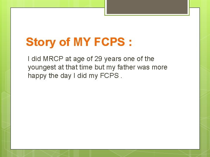 Story of MY FCPS : I did MRCP at age of 29 years one