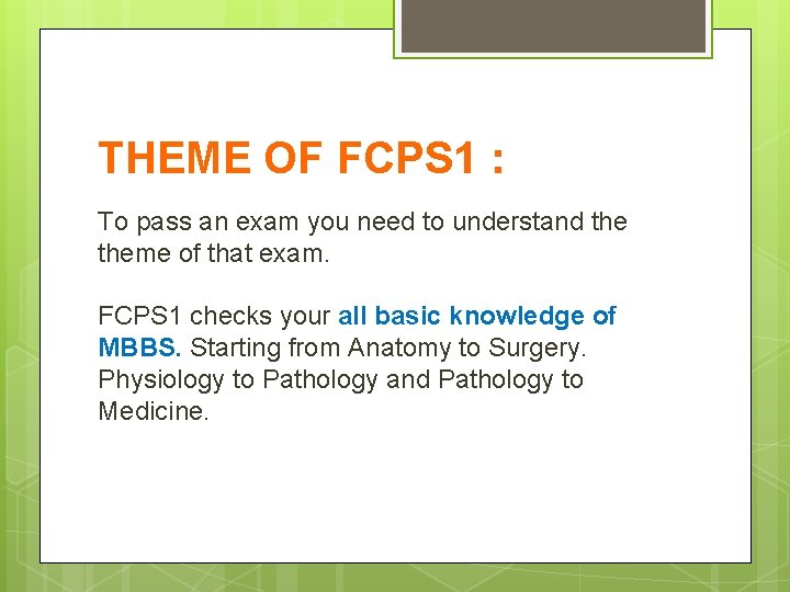 THEME OF FCPS 1 : To pass an exam you need to understand theme