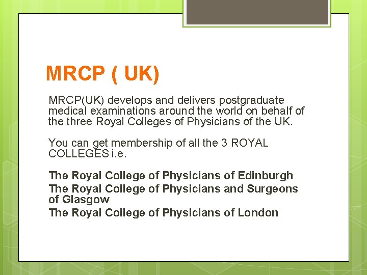 MRCP ( UK) MRCP(UK) develops and delivers postgraduate medical examinations around the world on