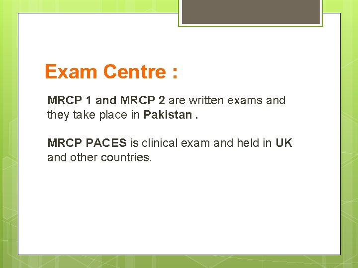 Exam Centre : MRCP 1 and MRCP 2 are written exams and they take