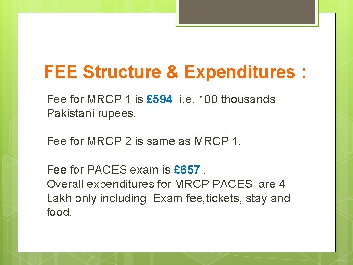 FEE Structure & Expenditures : Fee for MRCP 1 is £ 594 i. e.
