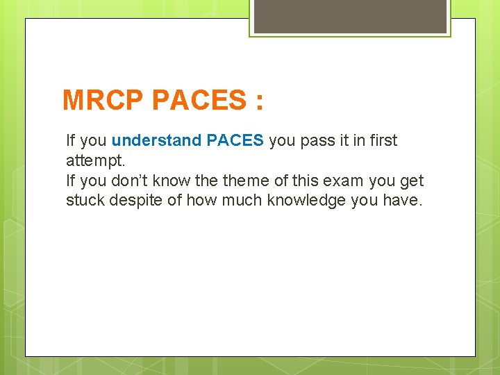 MRCP PACES : If you understand PACES you pass it in first attempt. If