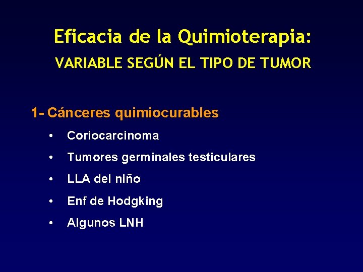 Eficacia de la Quimioterapia: VARIABLE SEGÚN EL TIPO DE TUMOR 1 - Cánceres quimiocurables