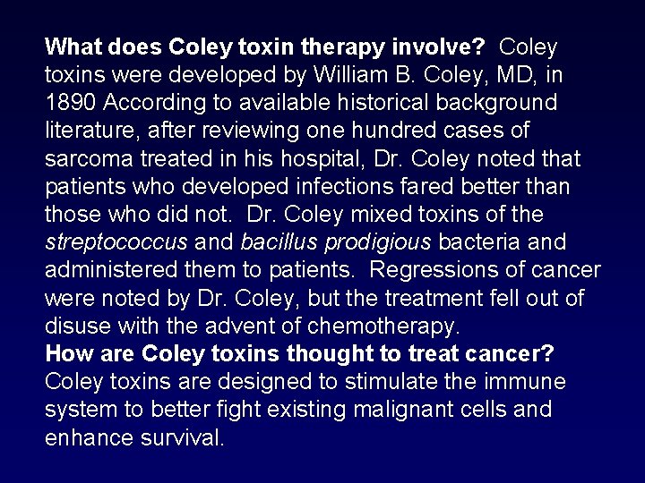 What does Coley toxin therapy involve? Coley toxins were developed by William B. Coley,