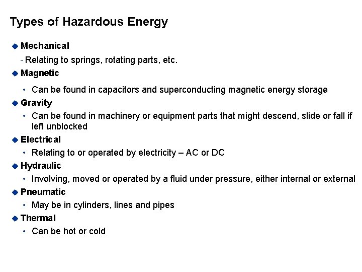 Types of Hazardous Energy u Mechanical - Relating to springs, rotating parts, etc. u