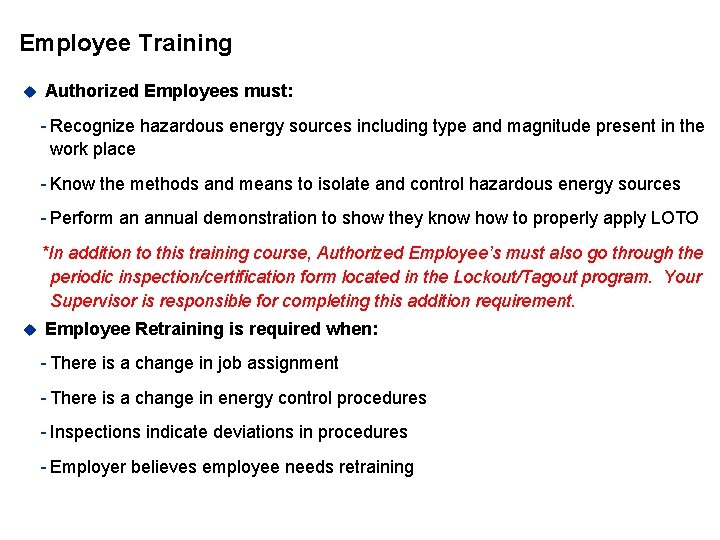 Employee Training u Authorized Employees must: - Recognize hazardous energy sources including type and