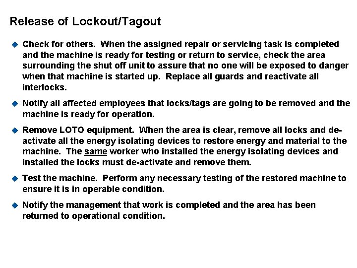 Release of Lockout/Tagout u Check for others. When the assigned repair or servicing task
