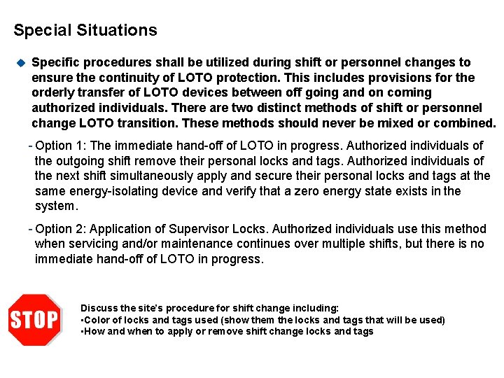 Special Situations u Specific procedures shall be utilized during shift or personnel changes to