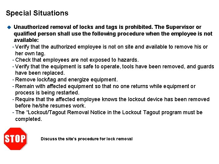 Special Situations u Unauthorized removal of locks and tags is prohibited. The Supervisor or