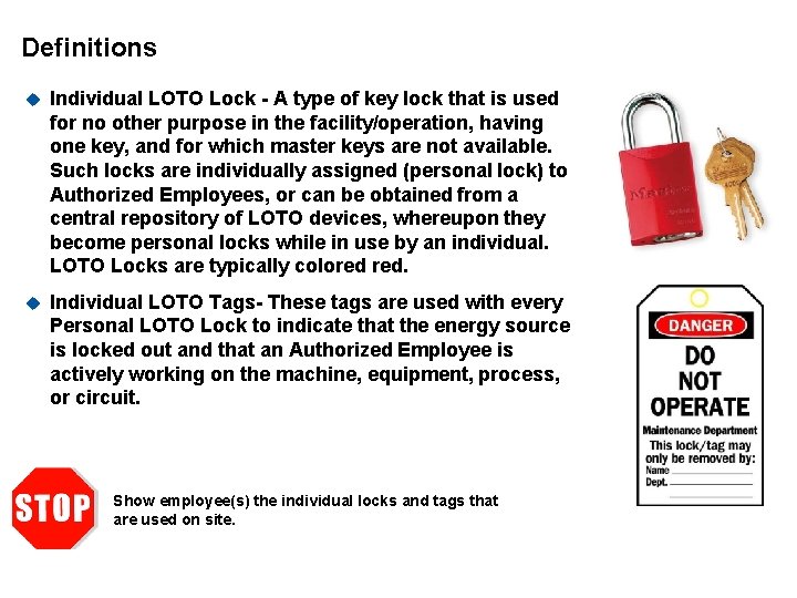 Definitions u Individual LOTO Lock - A type of key lock that is used