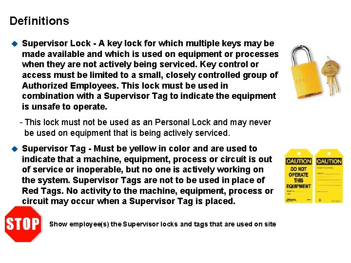 Definitions u Supervisor Lock - A key lock for which multiple keys may be