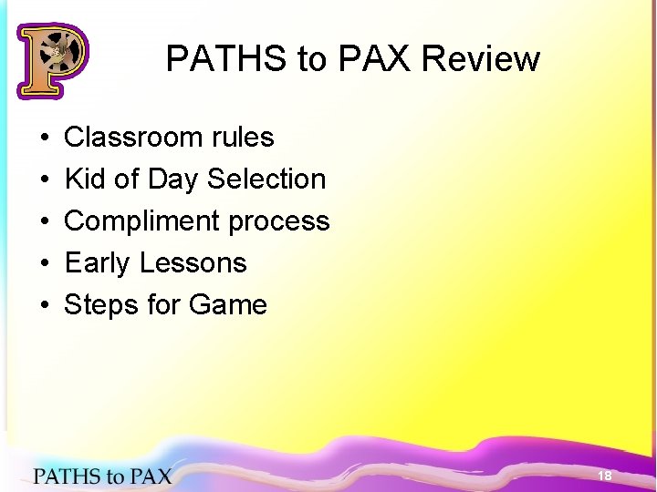 PATHS to PAX Review • • • Classroom rules Kid of Day Selection Compliment