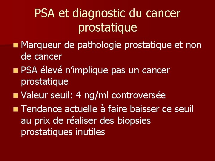 PSA et diagnostic du cancer prostatique n Marqueur de pathologie prostatique et non de