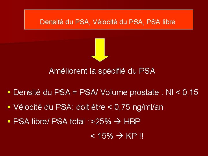 Densité du PSA, Vélocité du PSA, PSA libre Améliorent la spécifié du PSA §