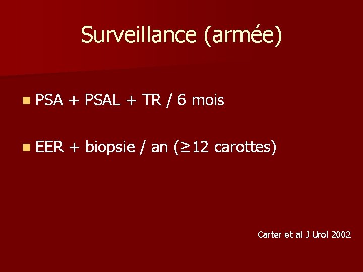 Surveillance (armée) n PSA + PSAL + TR / 6 mois n EER +