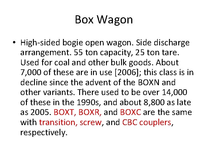 Box Wagon • High-sided bogie open wagon. Side discharge arrangement. 55 ton capacity, 25